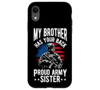 MY BROTHER HAS YOUR BACK Proud Military Sister Case for iPhone XR