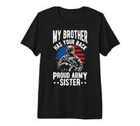 My Brother HAS Your Back Proud Military Sister Premium T-Shirt