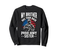 MY BROTHER HAS YOUR BACK Proud Military Sister Sweatshirt
