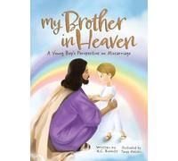 My Brother in Heaven: A Young Boy's Perspective on Miscarriage