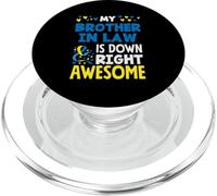 My Brother In Law Down Right Awesome Down Syndrome Awareness PopSockets PopGrip for MagSafe
