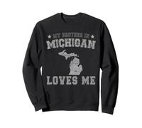 My Brother In Michigan Loves Me America Vintage State Sweatshirt