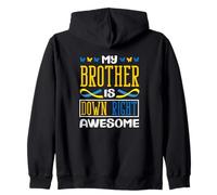 My Brother Is Down Right Awesome Down Syndrome T21 Zip Hoodie