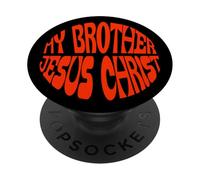 My Brother Jesus Christ Faith Bible Church Christian PopSockets Adhesive PopGrip