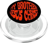 My Brother Jesus Christ Faith Bible Church Christian PopSockets PopGrip for MagSafe