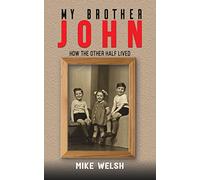 My Brother John: How the Other Half Lived