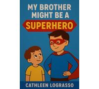My Brother Might Be a Superhero (Values for Life Books Collection)