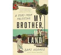 My Brother, My Land: A Story from Palestine