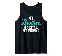 My Brother, My Rival, My Friend Brother Tank Top