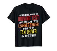 My Brother Passed Driving Test Celebration Learner Driver T-Shirt