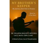 My Brother’s Keeper: My Journey from Pain to Purpose