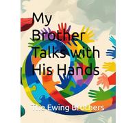 My Brother Talks with His Hands