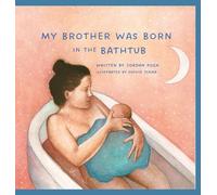 My Brother Was Born in the Bathtub