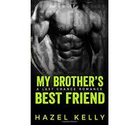 My Brother's Best Friend: A Last Chance Romance (Soulmates Series)