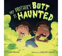 My Brother's Butt Is Haunted