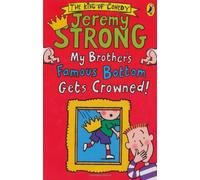 My Brother's Famous Bottom Gets Crowned! (Laugh Your Socks Off) by Jeremy Strong (6-Jun-2013) Paperback