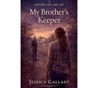 My Brother's Keeper: 3 (Never Let Me Go)