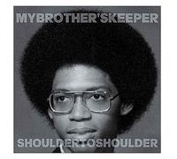 My Brother's Keeper - Shoulder to Shoulder