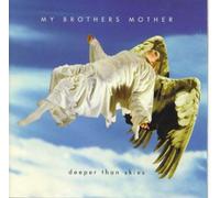 My Brother's Mother - Deeper Than Skies