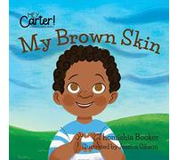 My Brown Skin: 1 (Hey Carter! Children Book)