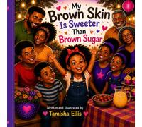 My Brown Skin Is Sweeter Than Brown Sugar