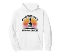 My Brush My Rules Painting Funny House Painter Pullover Hoodie