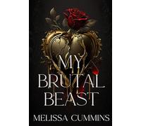 My Brutal Beast: A Dark Monster Romance, Beauty & The Beast Retelling: 1 (Claimed by Beasts)