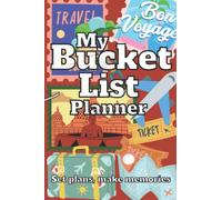 My Bucket List : A journal to help plan those ideas and adventures you have always wanted to do: 6x9 inches in size, perfect for a bag so you can handily keep it in your possession