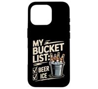 My Bucket List Beer Ice Drinker Routine Party Bar - Case for iPhone 16 Pro