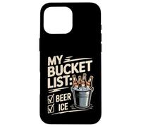 My Bucket List Beer Ice Drinker Routine Party Bar - Case for iPhone 16 Pro Max