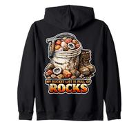 My Bucket List Is Full Of Rocks Rockhound Design Zip Hoodie