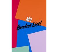 My Bucket List Journal: Create and Capture Your Dreams Across Every Area of Life