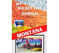 My Bucket List Journal - MONTANA (Ultimate Bucket List Books!)