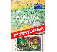 My Bucket List Journal - PENNSYLVANIA (Ultimate Bucket List Books!)