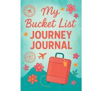 My bucket list, Journey journal: Dream it do it remember it