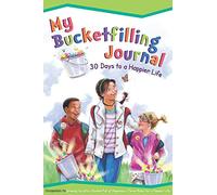 My Bucketfilling Journal: 30 Days to a Happier Life (2nd Edition) (Bucketfilling Books)