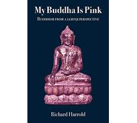 My Buddha Is Pink: Buddhism from a LGBTQI perspective