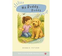 My Buddy, Buddy: Book 1 in the My Buddy Adventure Series