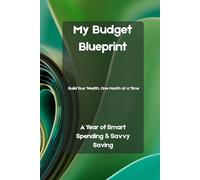 My Budget Blueprint: A Year of Smart Spending & Savvy Saving