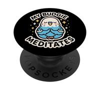 "My Budgie Meditates" Parrot Bird Theme Cute Art PopSockets Adhesive PopGrip