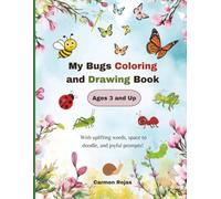My Bugs Coloring and Drawing Book: With uplifting words, space to doodle, and joyful prompts!