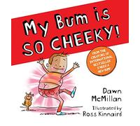 My Bum is SO CHEEKY! (PB)