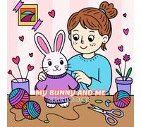My Bunny and Me Coloring Book: 50+ Fun and Adorable Coloring Pages of a Girl and Her Bunny’s Sweet Moments - Perfect for Girls (Cozy Friends).