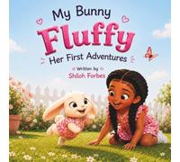 My Bunny Fluffy: Her First Adventures