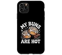 My Buns Are Hot Funny Cinnamon Roll Bakery Case for iPhone 11 Pro Max