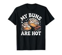 My Buns Are Hot Funny Cinnamon Roll Bakery T-Shirt