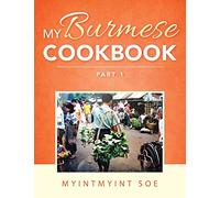 My Burmese Cookbook: Part 1