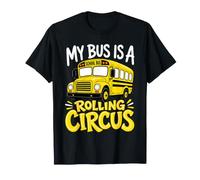My Bus is A Rolling Circus Funny School Bus Driver T-Shirt