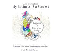 My Business IS a Success - Adult Coloring Book: Mindset Reset and Focus
