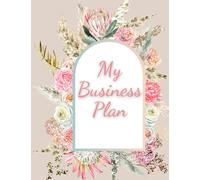 My Business Plan: An organizing notebook that is a business planner for women